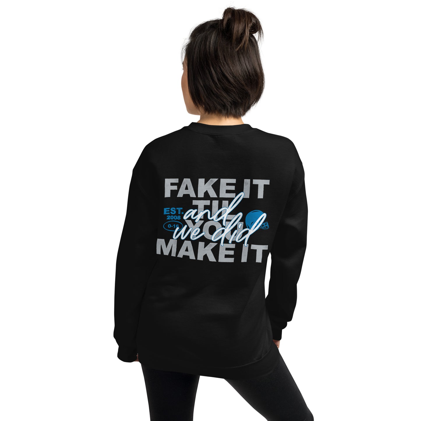 Fake It Til You Make It - Unisex Sweatshirt