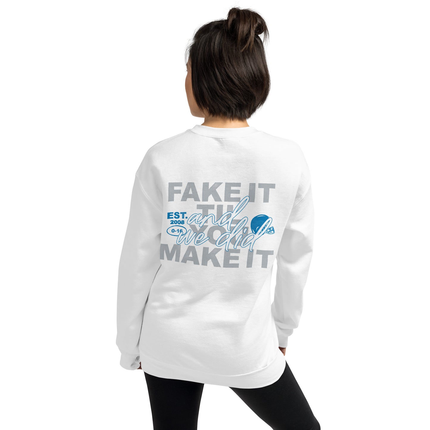 Fake It Til You Make It - Unisex Sweatshirt