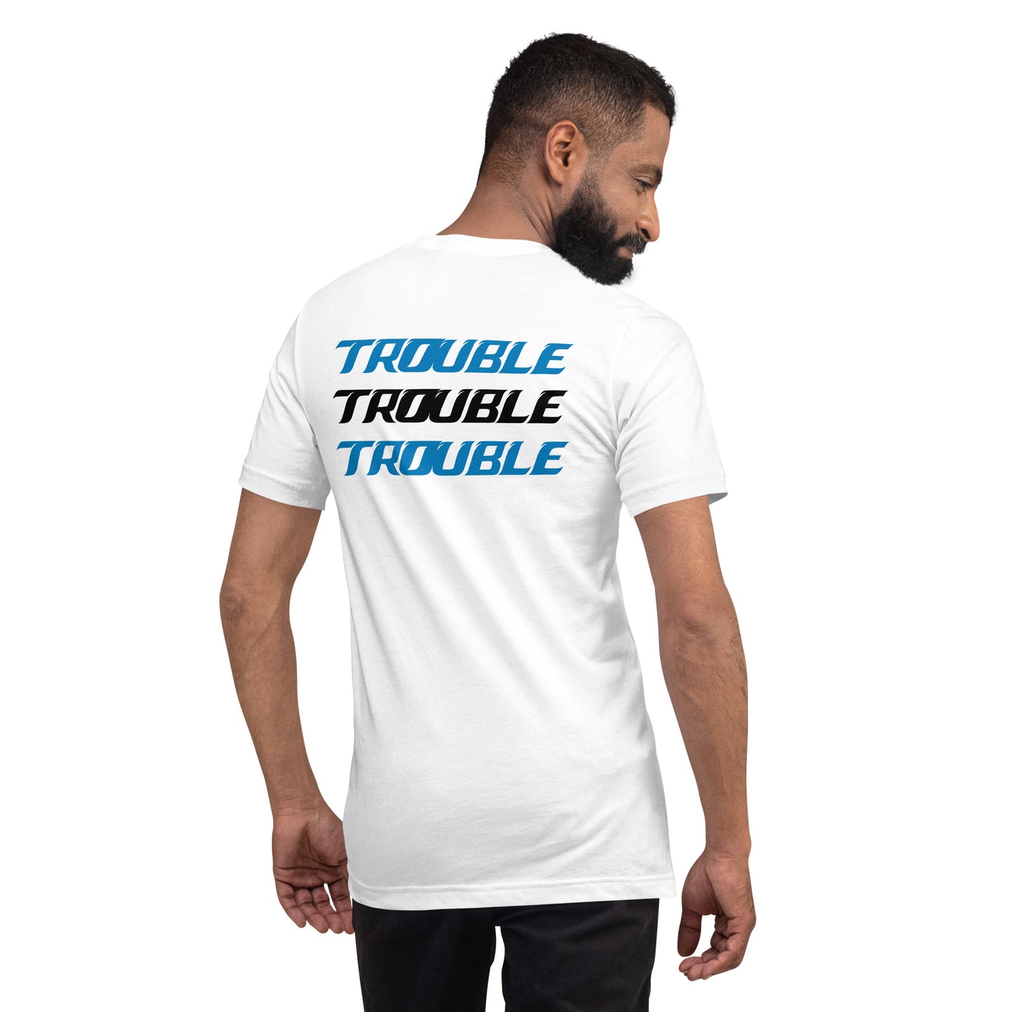 Trouble When We Walked In - Unisex T-shirt