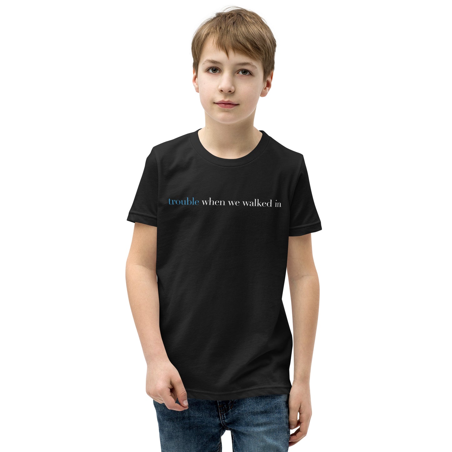 Trouble When We Walked In - Youth T-Shirt