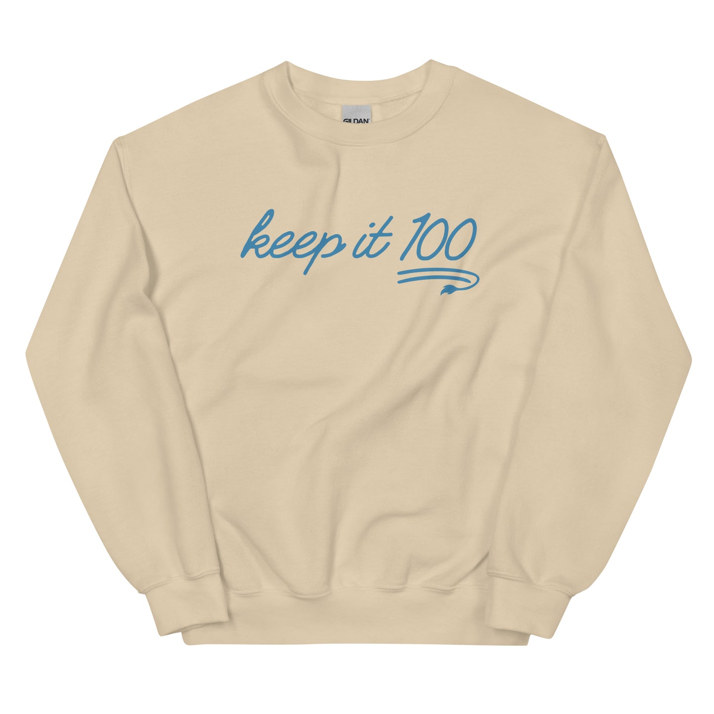 Keep It 100 - Unisex Sweatshirt