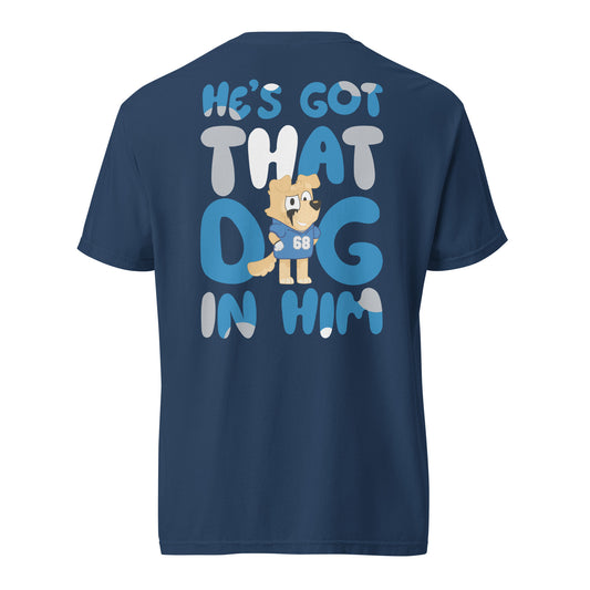 Honolulu Blue(y) - He's Got That Dog In Him - Unisex T-Shirt