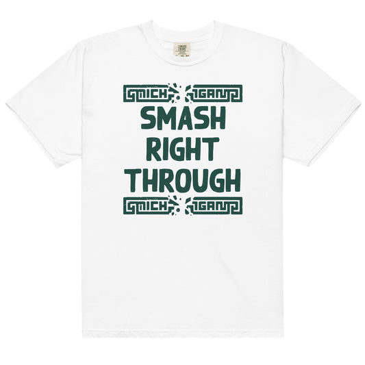 Smash Right Through - Unisex T-Shirt