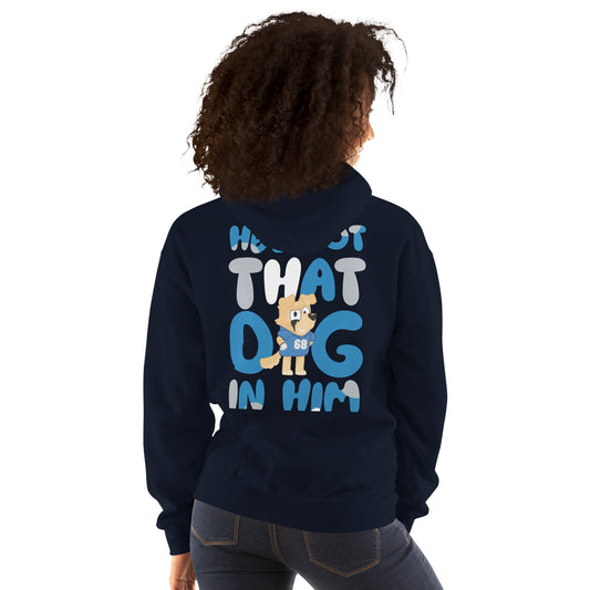 Honolulu Blue(y) - He's Got That Dog In Him - Unisex Hoodie